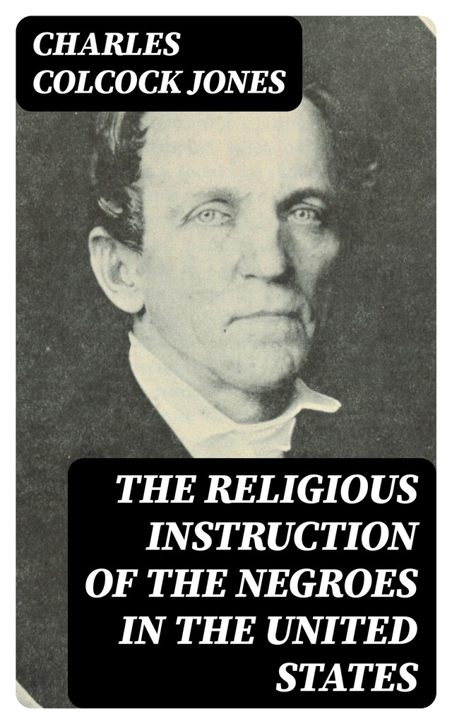 Bokomslag för The Religious Instruction of the Negroes in the United States