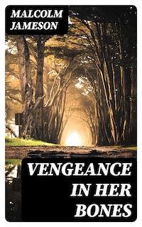 Vengeance in Her Bones