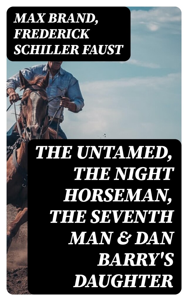 Book cover for The Untamed, The Night Horseman, The Seventh Man & Dan Barry's Daughter