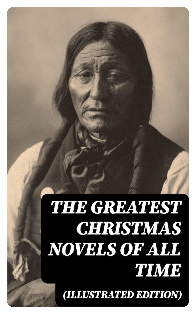 Bogomslag for The Greatest Christmas Novels of All Time (Illustrated Edition)