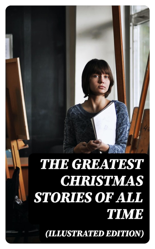 Bogomslag for The Greatest Christmas Stories of All Time (Illustrated Edition)