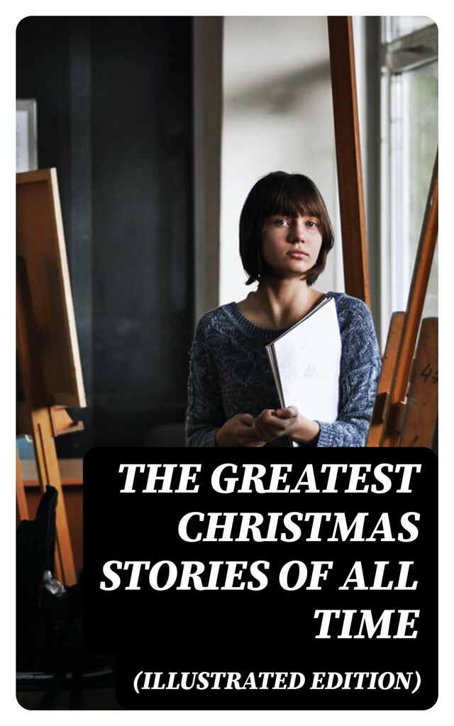 Book cover for The Greatest Christmas Stories of All Time (Illustrated Edition)