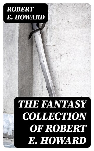 The Fantasy Collection of Robert E. Howard bookCoverFor