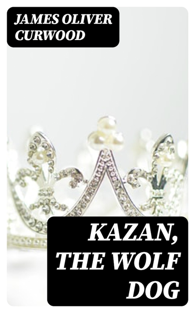 Book cover for Kazan, the Wolf Dog