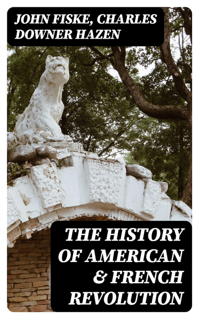 Couverture de livre pour The History of American & French Revolution
