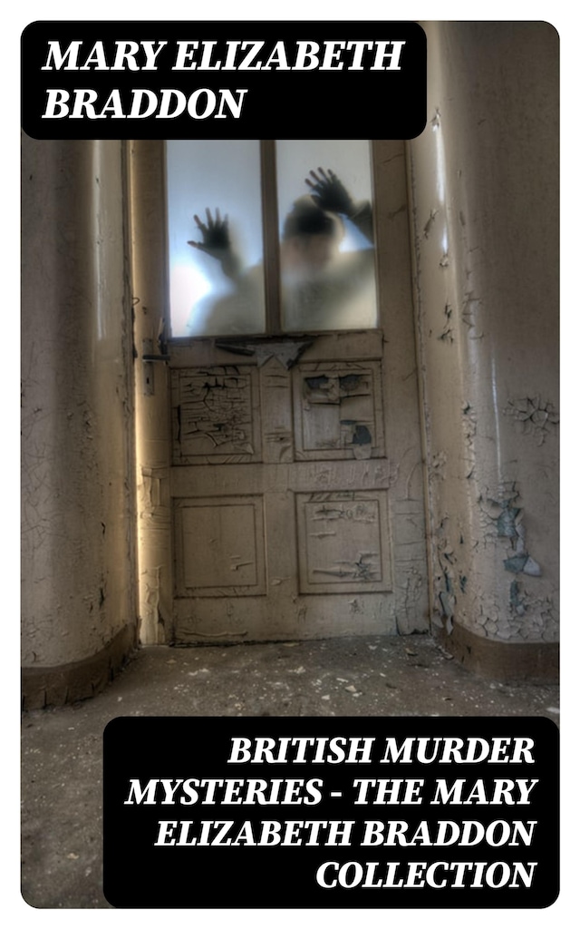 Kirjankansi teokselle British Murder Mysteries - The Mary Elizabeth Braddon Collection