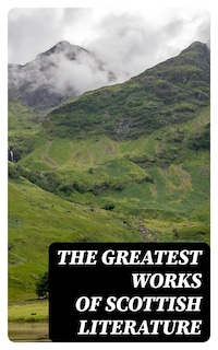 The Greatest Works of Scottish Literature