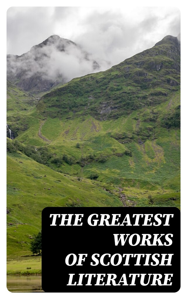 Book cover for The Greatest Works of Scottish Literature