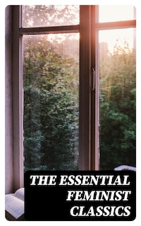 The Essential Feminist Classics