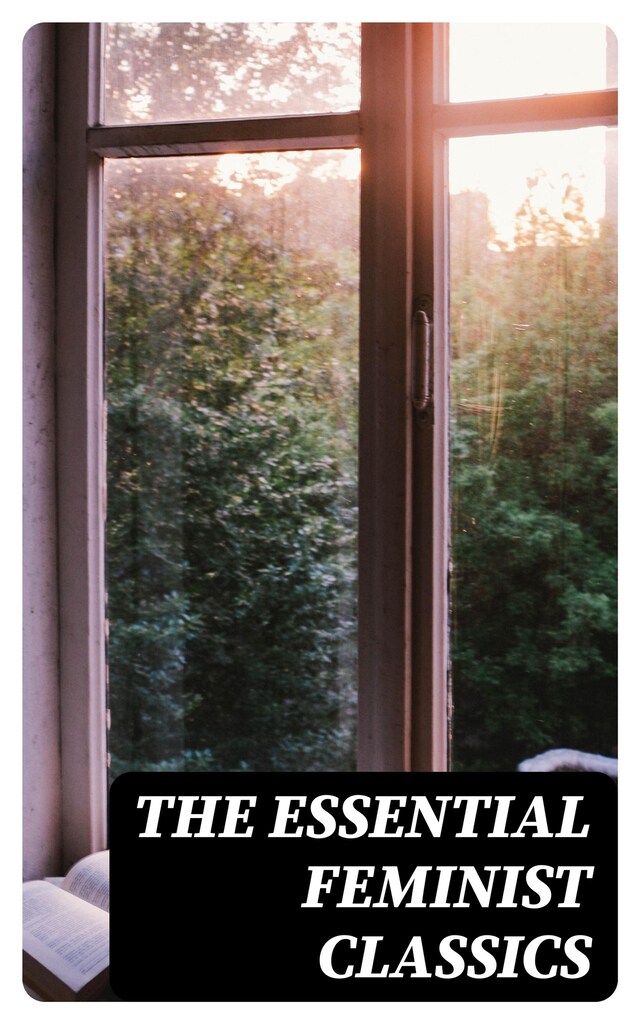 Book cover for The Essential Feminist Classics