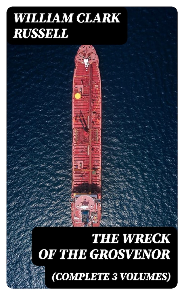 Kirjankansi teokselle The Wreck of the Grosvenor (Complete 3 Volumes)