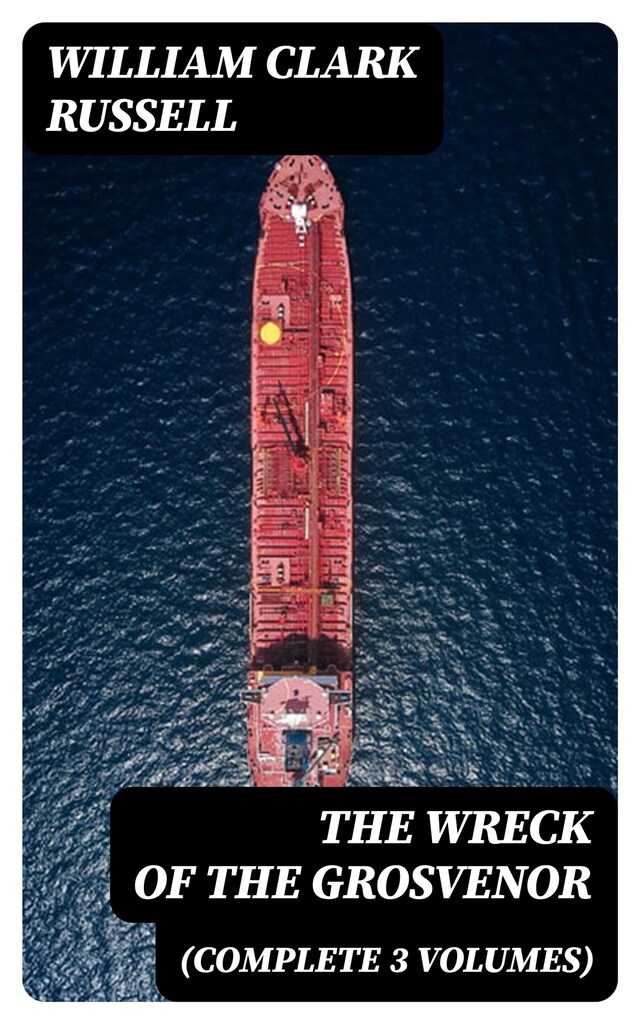 Copertina del libro per The Wreck of the Grosvenor (Complete 3 Volumes)