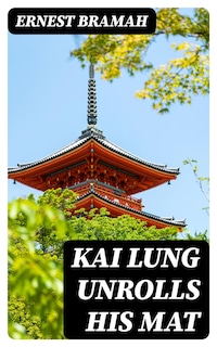Kai Lung Unrolls His Mat