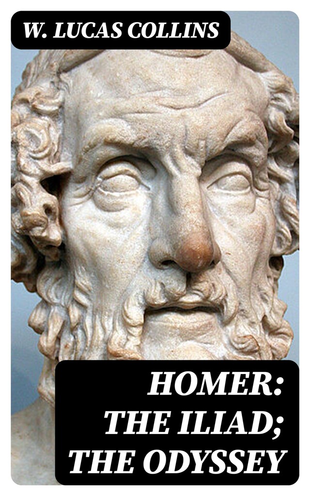 Book cover for Homer: The Iliad; The Odyssey