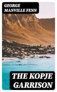 The Kopje Garrison