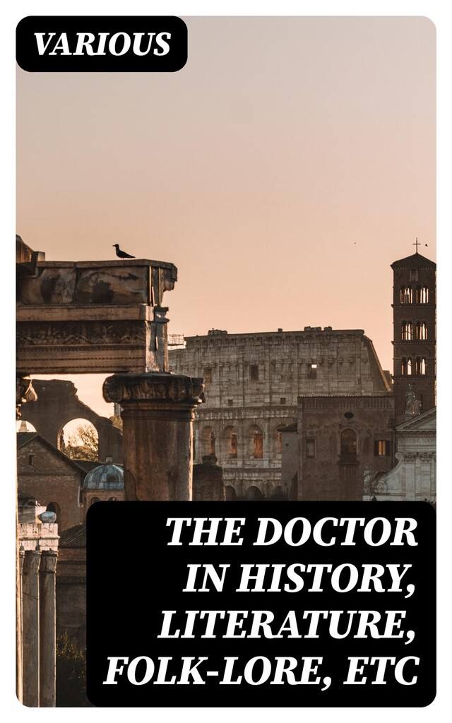 Copertina del libro per The Doctor in History, Literature, Folk-Lore, Etc