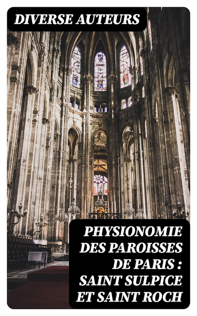 Book cover for Physionomie des paroisses de Paris : Saint Sulpice et Saint Roch