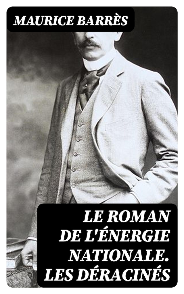Book cover for Le roman de l'énergie nationale. Les déracinés