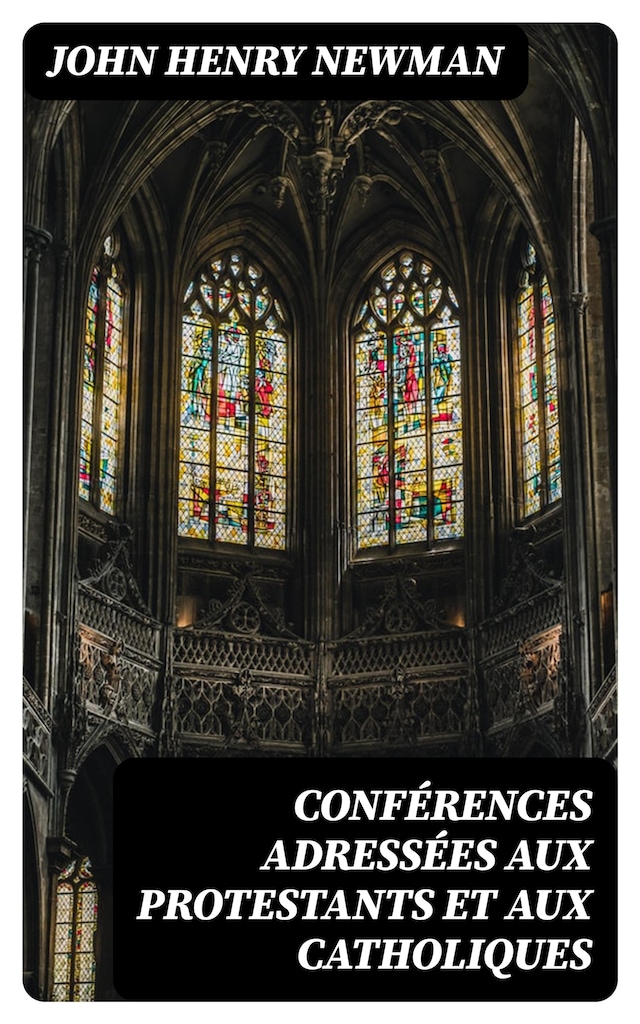 Portada de libro para Conférences adressées aux protestants et aux catholiques