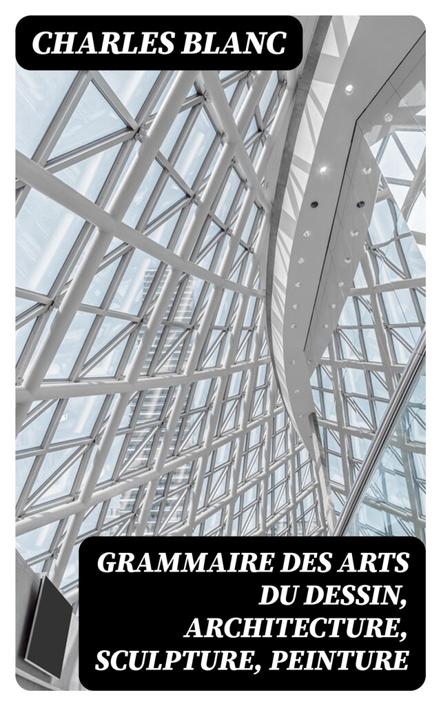 Buchcover für Grammaire des arts du dessin, architecture, sculpture, peinture