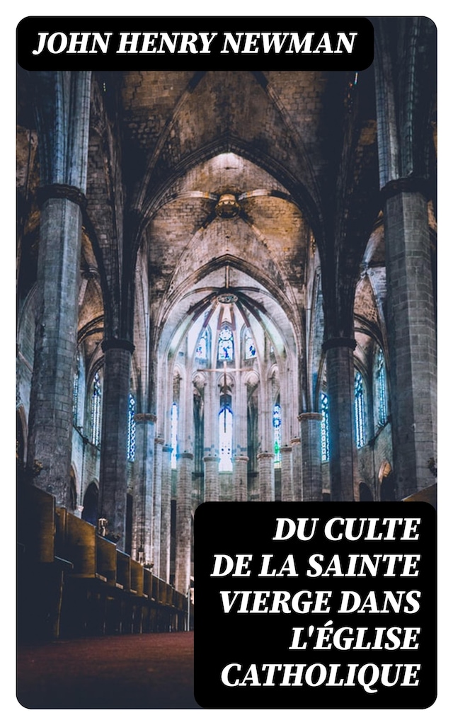 Book cover for Du Culte de la Sainte Vierge dans l'Église catholique