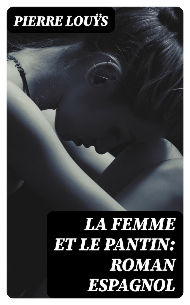 Okładka książki dla La femme et le pantin: roman espagnol
