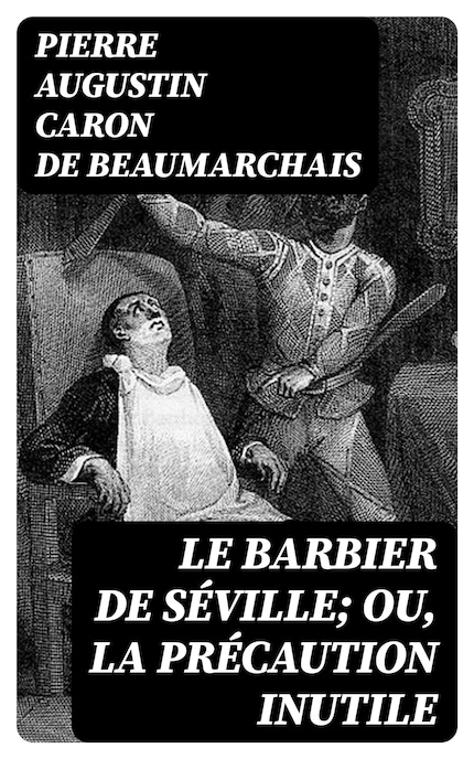 Le barbier de Séville; ou, la précaution inutile bookCoverFor