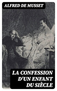 La confession d'un enfant du siècle