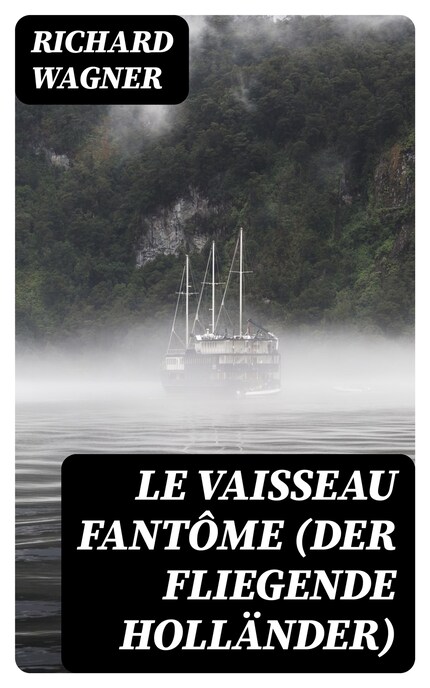 Le Vaisseau fantôme (Der Fliegende Holländer) bookCoverFor
