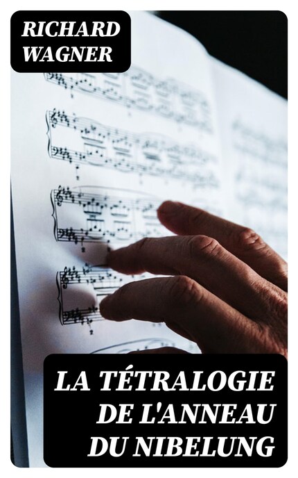 La Tétralogie de l'Anneau du Nibelung bookCoverFor