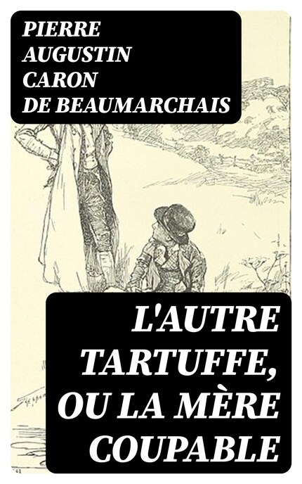 L'autre Tartuffe, ou La mère coupable bookCoverFor