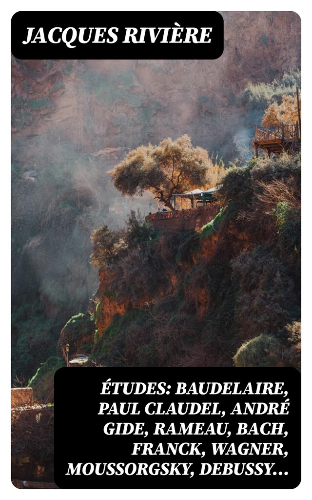 Book cover for Études: Baudelaire, Paul Claudel, André Gide, Rameau, Bach, Franck, Wagner, Moussorgsky, Debussy…