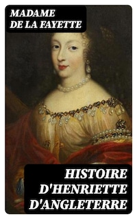 Histoire d'Henriette d'Angleterre