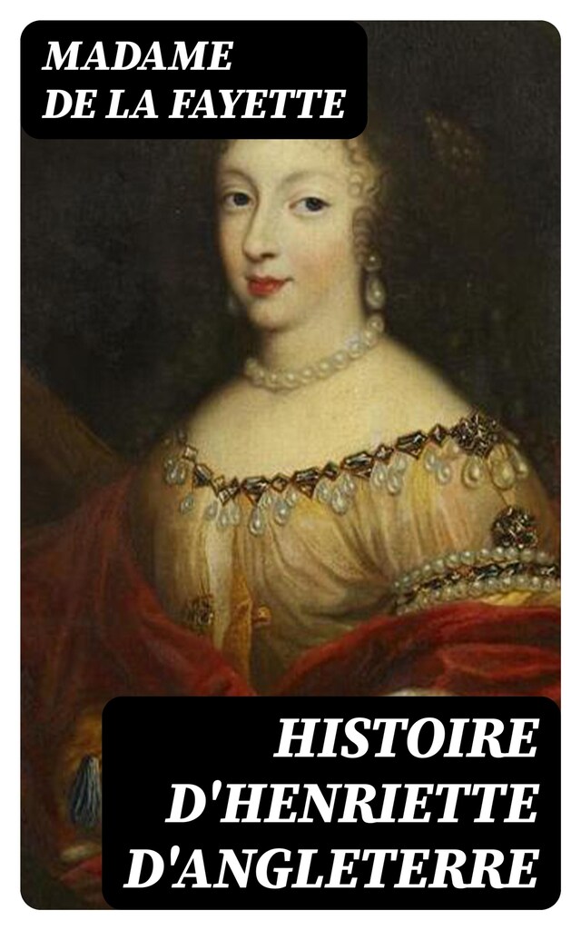 Kirjankansi teokselle Histoire d'Henriette d'Angleterre