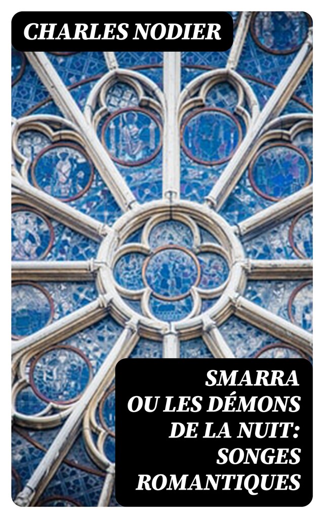 Portada de libro para Smarra ou les démons de la nuit: Songes romantiques