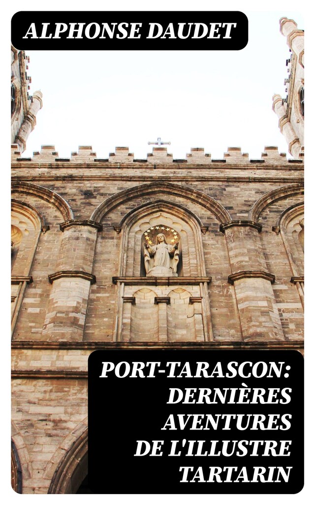 Portada de libro para Port-Tarascon: Dernières aventures de l'illustre Tartarin