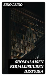 Suomalaisen kirjallisuuden historia