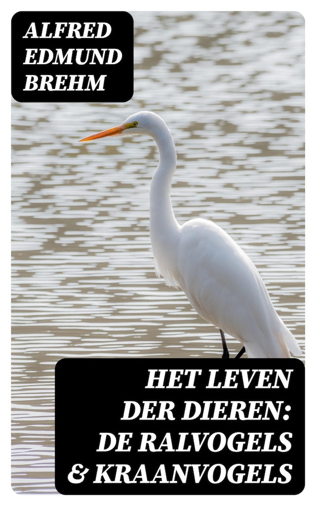 Book cover for Het Leven der Dieren: De Ralvogels & Kraanvogels