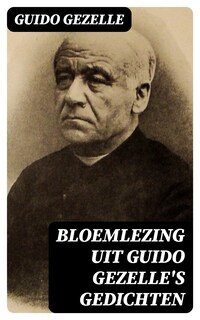 Bloemlezing uit Guido Gezelle's Gedichten