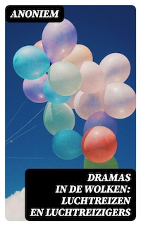 Dramas in de wolken: Luchtreizen en luchtreizigers