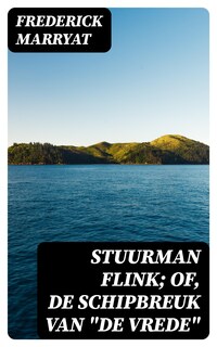 Stuurman Flink; of, De schipbreuk van "De Vrede"