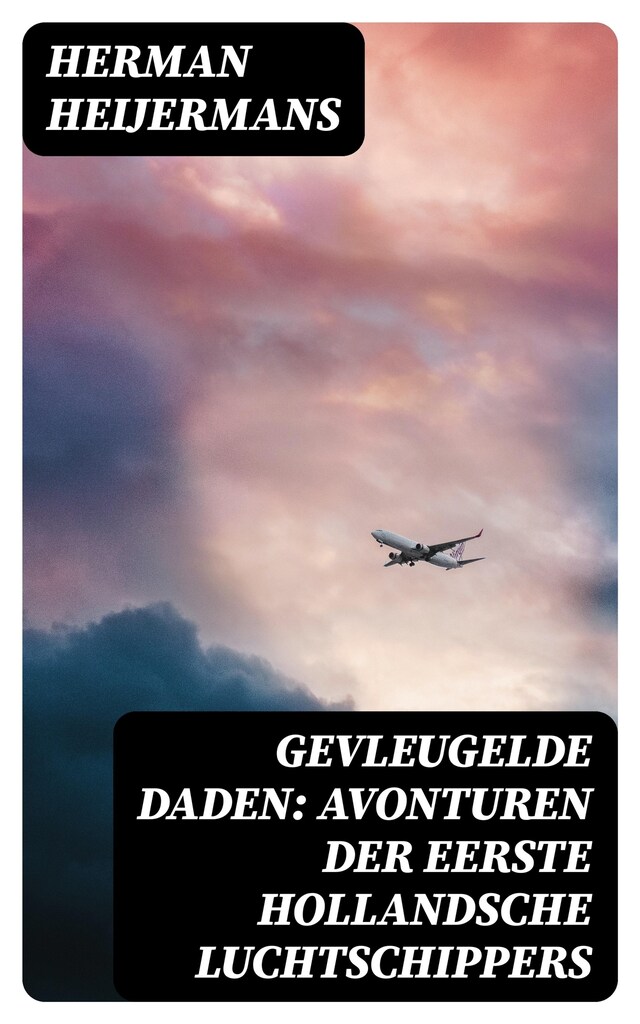 Copertina del libro per Gevleugelde Daden: Avonturen der Eerste Hollandsche Luchtschippers