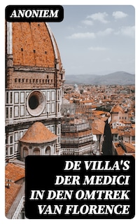 De Villa's der Medici in den omtrek van Florence