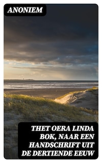 Thet Oera Linda Bok, Naar een Handschrift uit de Dertiende Eeuw
