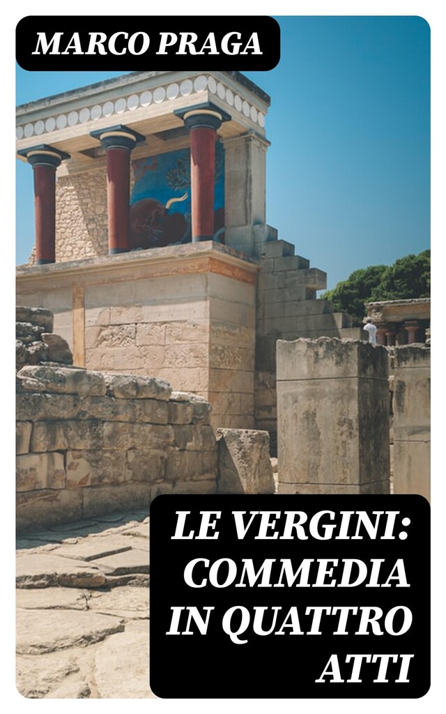 Book cover for Le vergini: commedia in quattro atti