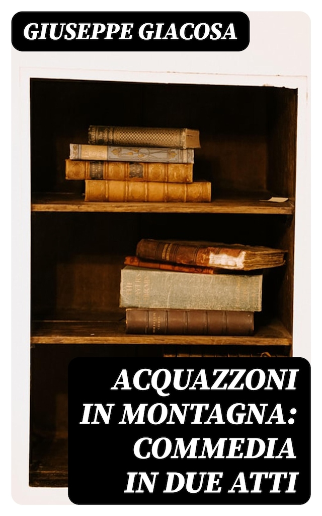 Boekomslag van Acquazzoni in montagna: Commedia in due atti
