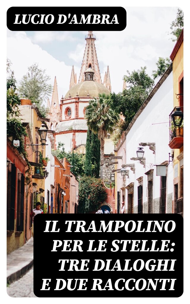 Buchcover für Il trampolino per le stelle: Tre dialoghi e due racconti