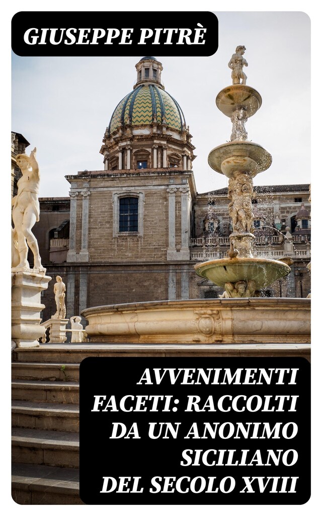 Portada de libro para Avvenimenti faceti: Raccolti da un Anonimo Siciliano del secolo XVIII