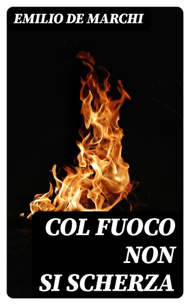 Couverture de livre pour Col fuoco non si scherza