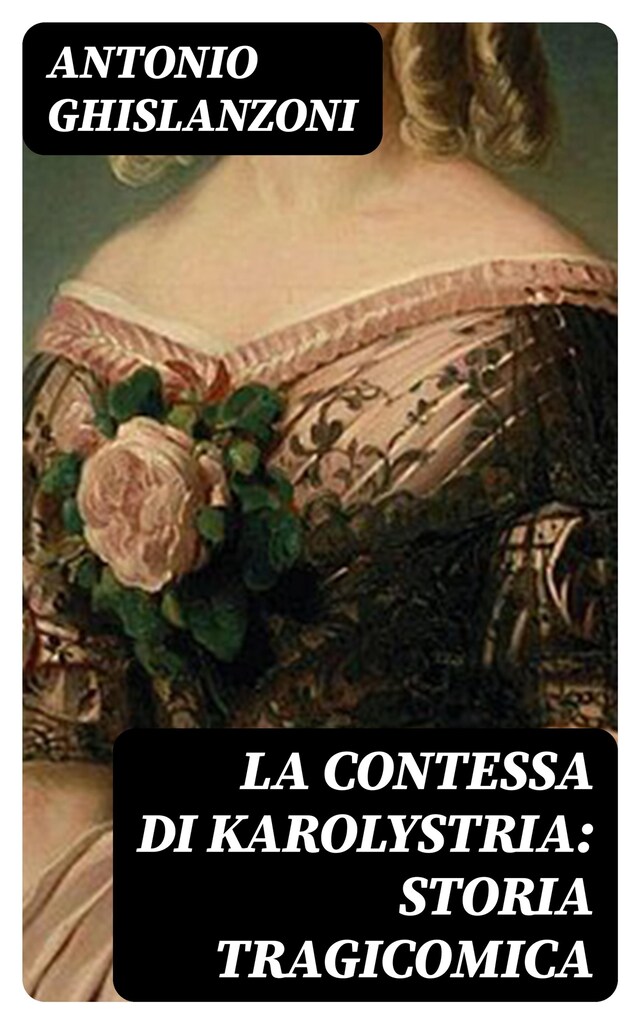 Couverture de livre pour La contessa di Karolystria: Storia tragicomica